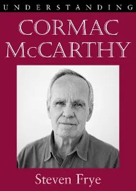 Frye |  Understanding Cormac McCarthy | eBook | Sack Fachmedien
