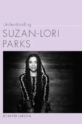 Larson |  Understanding Suzan-Lori Parks | eBook | Sack Fachmedien