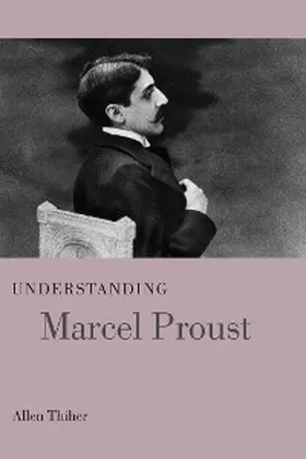 Thiher |  Understanding Marcel Proust | eBook | Sack Fachmedien