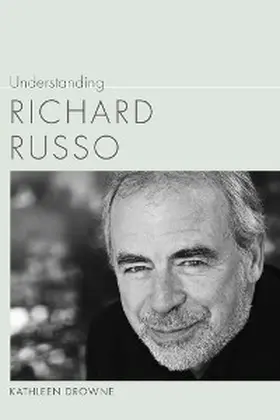 Drowne |  Understanding Richard Russo | eBook | Sack Fachmedien