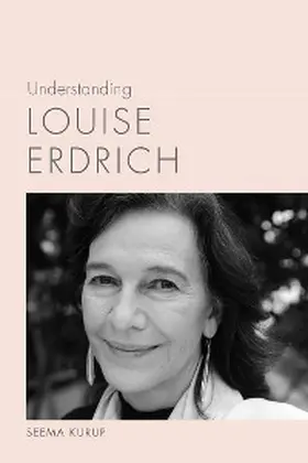 Kurup |  Understanding Louise Erdrich | eBook | Sack Fachmedien