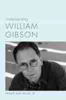 Miller Jr | Understanding William Gibson | Buch | 978-1-61117-633-9 | sack.de