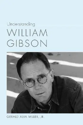 Miller |  Understanding William Gibson | eBook | Sack Fachmedien
