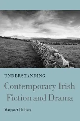 Hallissy |  Understanding Contemporary Irish Fiction and Drama | eBook | Sack Fachmedien