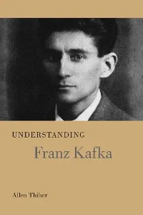 Thiher |  Understanding Franz Kafka | eBook | Sack Fachmedien