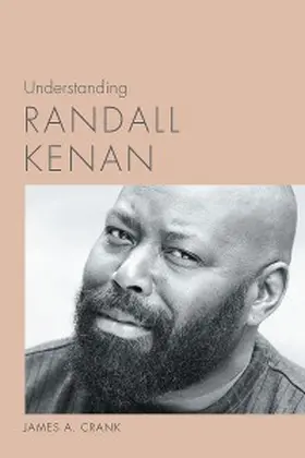 Crank |  Understanding Randall Kenan | eBook | Sack Fachmedien