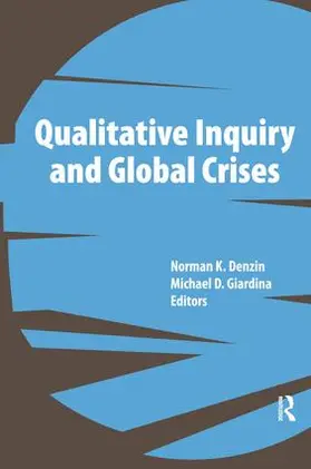 Denzin / Giardina | Qualitative Inquiry and Global Crises | Buch | 978-1-61132-022-0 | www2.sack.de