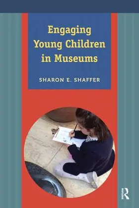 Shaffer | Engaging Young Children in Museums | Buch | 978-1-61132-199-9 | sack.de