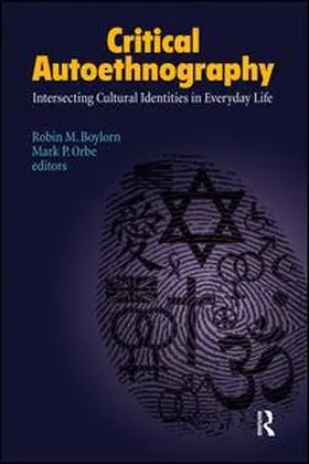 Boylorn / Orbe |  Critical Autoethnography: Intersecting Cultural Identities in Everyday Life | Buch |  Sack Fachmedien