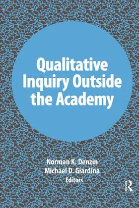 Denzin / Giardina |  Qualitative Inquiry Outside the Academy | Buch |  Sack Fachmedien