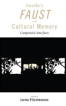 Fitzsimmons |  Goethe's Faust and Cultural Memory | eBook | Sack Fachmedien