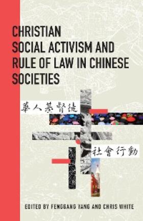 Yang / White |  Christian Social Activism and Rule of Law in Chinese Societies | eBook | Sack Fachmedien