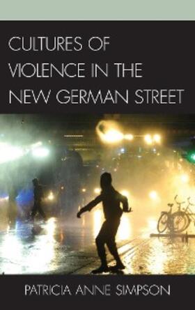 Simpson |  Cultures of Violence in the New German Street | eBook | Sack Fachmedien