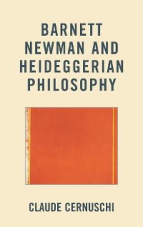 Cernuschi |  Barnett Newman and Heideggerian Philosophy | eBook | Sack Fachmedien