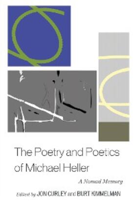 Curley / Kimmelman |  The Poetry and Poetics of Michael Heller | eBook | Sack Fachmedien