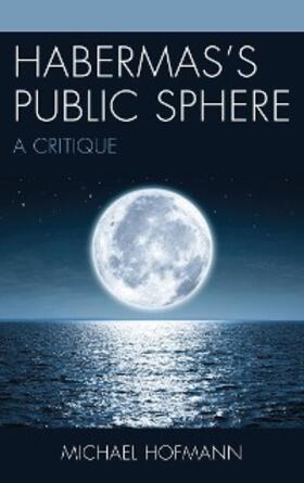 Hofmann |  Habermas's Public Sphere | eBook | Sack Fachmedien