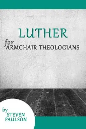 Paulson |  Luther for Armchair Theologians | eBook | Sack Fachmedien