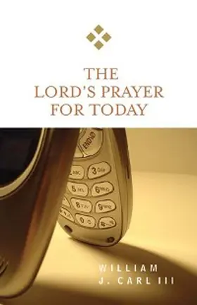 Carl III |  The Lord's Prayer for Today | eBook | Sack Fachmedien