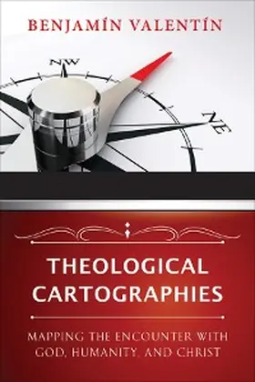 Valentin |  Theological Cartographies | eBook | Sack Fachmedien