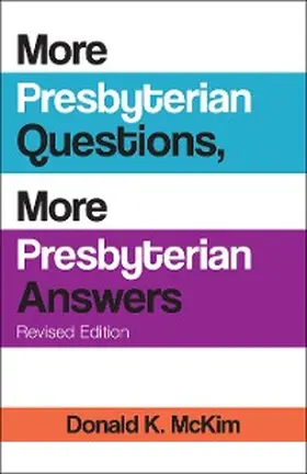 Mckim |  More Presbyterian Questions, More Presbyterian Answers, Revised edition | eBook | Sack Fachmedien