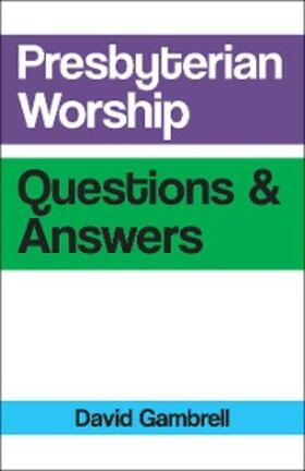 Gambrell |  Presbyterian Worship Questions | eBook | Sack Fachmedien
