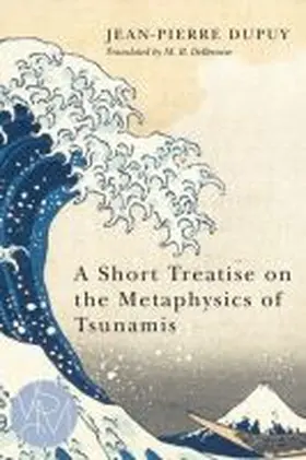 Dupuy |  A Short Treatise on the Metaphysics of Tsunamis | Buch |  Sack Fachmedien