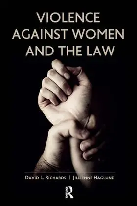 Richards / Haglund |  Violence Against Women and the Law | Buch |  Sack Fachmedien