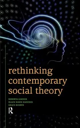 Garner / Hancock / Budrys |  Rethinking Contemporary Social Theory | Buch |  Sack Fachmedien
