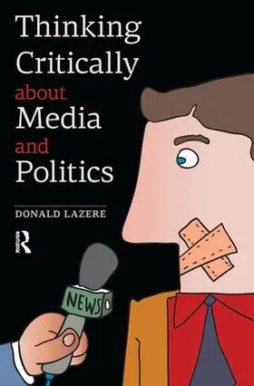 Lazere |  Thinking Critically About Media and Politics | Buch |  Sack Fachmedien