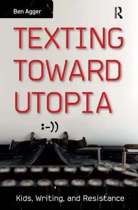 Agger |  Texting Toward Utopia | Buch |  Sack Fachmedien