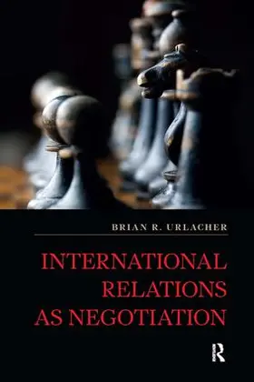 Urlacher |  International Relations as Negotiation | Buch |  Sack Fachmedien