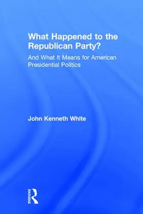 White | What Happened to the Republican Party? | Buch | 978-1-61205-921-1 | sack.de