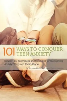 McDonagh / Hatcher |  101 Ways to Conquer Teen Anxiety | eBook | Sack Fachmedien
