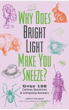 Thompson |  Why Does Bright Light Make You Sneeze? | Buch |  Sack Fachmedien