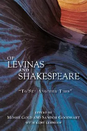 Gold / Goodhart / Lehnhof |  Of Levinas and Shakespeare | eBook | Sack Fachmedien