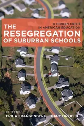 Frankenberg / Orfield |  The Resegregation of Suburban Schools | eBook | Sack Fachmedien