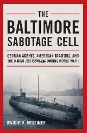 Messimer |  The Baltimore Sabotage Cell | eBook | Sack Fachmedien