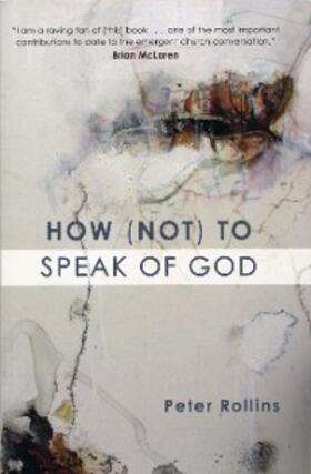 Rollins |  How (Not) to Speak of God | eBook | Sack Fachmedien