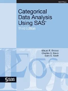 Stokes / Davis / Koch |  Categorical Data Analysis Using SAS, Third Edition | eBook | Sack Fachmedien