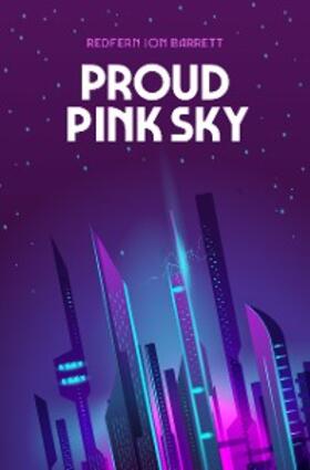 Barrett |  Proud Pink Sky | eBook | Sack Fachmedien