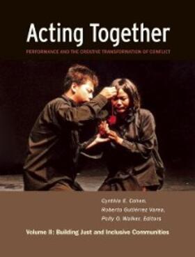 Cohen / Varea / Walker |  Acting Together II: Performance and the Creative Transformation of Conflict | eBook | Sack Fachmedien