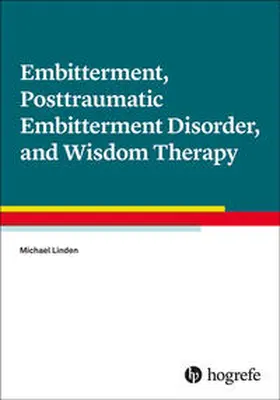 Linden |  Embitterment, Posttraumatic Embitterment Disorder, and Wisdom Therapy | eBook | Sack Fachmedien