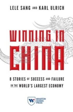 Sang / Ulrich |  Winning in China | eBook | Sack Fachmedien