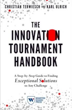 Terwiesch / Ulrich |  The Innovation Tournament Handbook | eBook | Sack Fachmedien