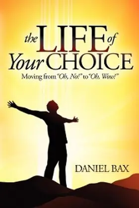 Bax |  The Life of Your Choice | eBook | Sack Fachmedien