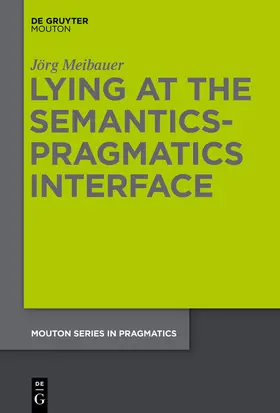 Meibauer |  Lying at the Semantics-Pragmatics Interface | Buch |  Sack Fachmedien