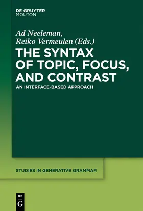 Neeleman / Vermeulen | The Syntax of Topic, Focus, and Contrast | Buch | 978-1-61451-156-4 | sack.de