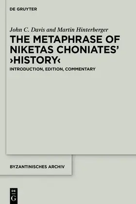 Davis / Hinterberger |  The Metaphrase of Niketas Choniates’ ›History‹ | eBook | Sack Fachmedien