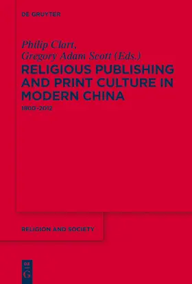 Scott / Clart | Religious Publishing and Print Culture in Modern China | Buch | 978-1-61451-499-2 | sack.de