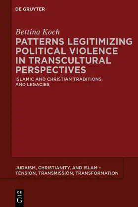 Koch | Patterns Legitimizing Political Violence in Transcultural Perspectives | Buch | 978-1-61451-577-7 | sack.de